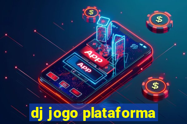 dj jogo plataforma